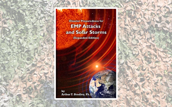 Disaster Preparedness for EMP Attacks and Solar Storms, expanded edition, by Arthur T. Bradley