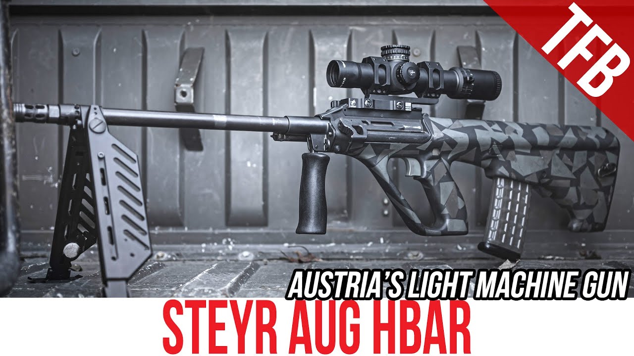 TFBTV – Austria’s LMG (Light Machine Gun): The Steyr AUG HBAR TFBTV – Austria’s LMG (Light Machine Gun): The Steyr AUG HBAR