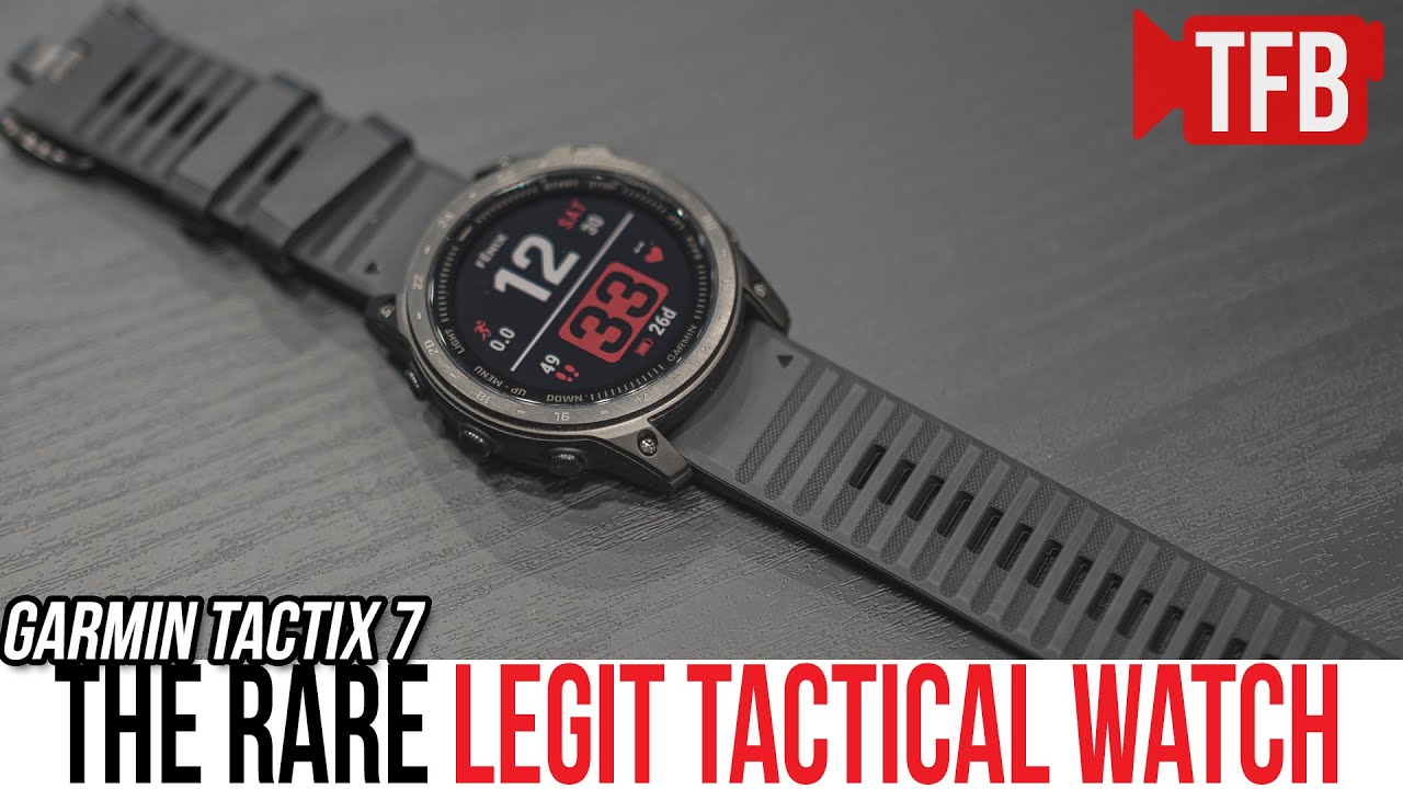 TFBTV – The Rare, No-Bullshit Tactical Watch: The Garmin Tactix 7 TFBTV – The Rare, No-Bullshit Tactical Watch: The Garmin Tactix 7