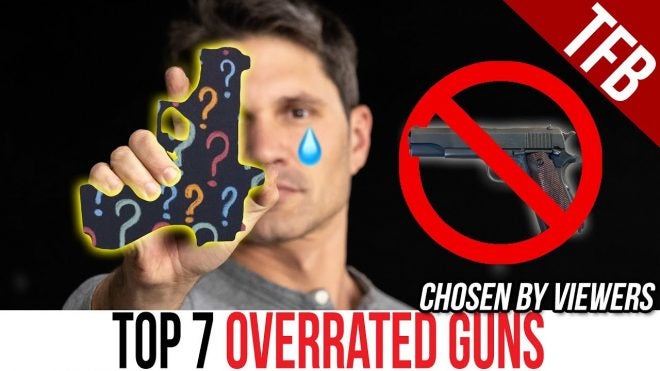 TFBTV – The Top 7 Most OVERRATED Firearms You Could Get
