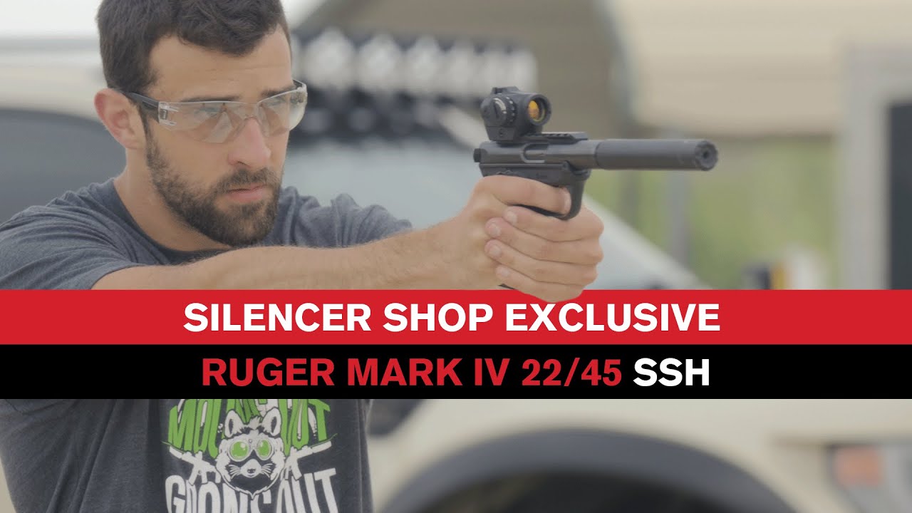 Silencer Shop and Ruger’s Mark IV Silencer Shop Host (SSH) Silencer Shop and Ruger’s Mark IV Silencer Shop Host (SSH)